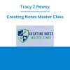 Tracy Z Rewey - Creating Notes Master Class