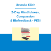 Urszula Klich - 2-Day Mindfulness, Compassion & Biofeedback: Evidence-Based Strategies to Improve Self-Regulation & Stress Reduction in Clients with PTSD, Anxiety, Chronic Pain & More - PESI