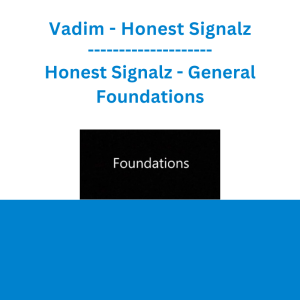 Vadim - Honest Signalz - General Foundations