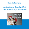 Valerie Fridland - Language and Society: What Your Speech Says About You