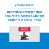 Valerie Vestal - Behavioral Emergencies: Accurately Assess & Manage Patients in Crisis - PESI