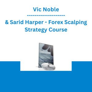 Vic Noble & Sarid Harper - Forex Scalping Strategy Course