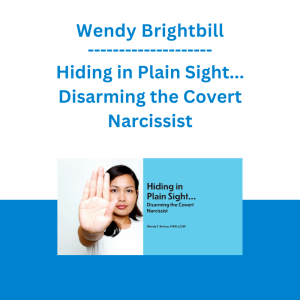 Wendy Behary - Hiding in Plain Sight... Disarming the Covert Narcissist
