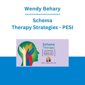 Wendy Behary - Schema Therapy Strategies: Treat Hypersexual Narcissism, Trauma, Gaslighting, Shame & Attachment Wounds - PESI