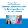 Wendy De Rosa - Expanding Powers of Intuition for Sensitives & Empaths - The Shift Network