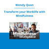 Wendy Quan - Transform your Worklife with Mindfulness