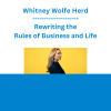 Whitney Wolfe Herd - Rewriting the Rules of Business and Life