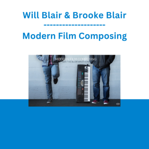 Will Blair & Brooke Blair - Modern Film Composing