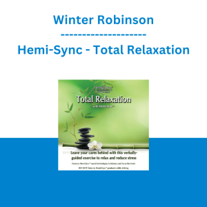 Winter Robinson - Hemi-Sync - Total Relaxation