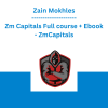 Zain Mokhles - Zm Capitals Full course + Ebook - ZmCapitals