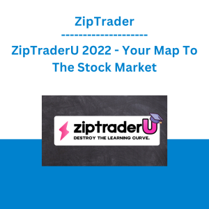 ZipTrader - ZipTraderU 2022 - Your Map To The Stock Market