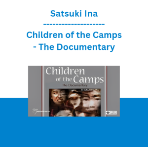 Satsuki Ina - Children of the Camps - The Documentary