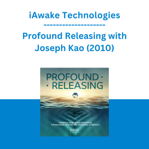 iAwake Technologies - Profound Releasing with Joseph Kao (2010)