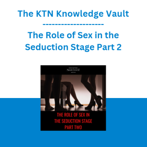The KTN Knowledge Vault - The Role of Sex in the Seduction Stage Part 2