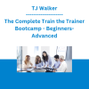 TJ Walker - The Complete Train the Trainer Bootcamp - Beginners-Advanced