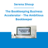 Serena Shoup - The Bookkeeping Business Accelerator - The Ambitious Bookkeeper