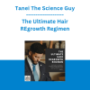 Tanei The Science Guy - The Ultimate Hair REgrowth Regimen