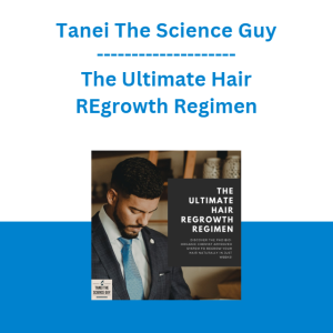 Tanei The Science Guy - The Ultimate Hair REgrowth Regimen