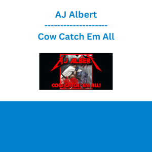 AJ Albert - Cow Catch Em All