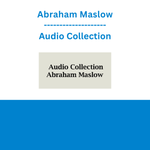 Abraham Maslow - Audio Collection