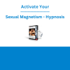 Activate Your Sexual Magnetism - Hypnosis