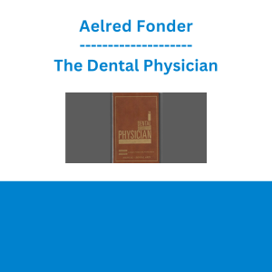 Aelred Fonder - The Dental Physician