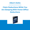 Albert Aiello - Claim Deductions While You Are Sleeping With Home-Office Deductions