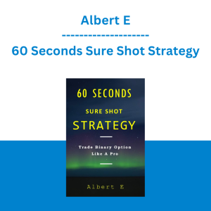 Albert E - 60 Seconds Sure Shot Strategy