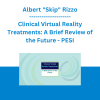 Albert "Skip" Rizzo - Clinical Virtual Reality Treatments: A Brief Review of the Future - PESI