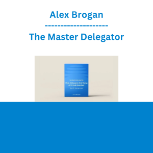 Alex Brogan - The Master Delegator
