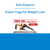 Alex Esparza - Power Yoga for Weight Loss