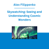 Alex Filippenko - Skywatching: Seeing and Understanding Cosmic Wonders