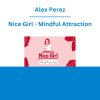 Alex Perez - Nice Girl - Mindful Attraction