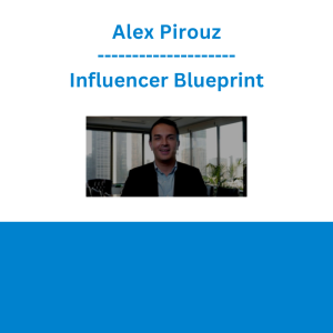 Alex Pirouz - Influencer Blueprint