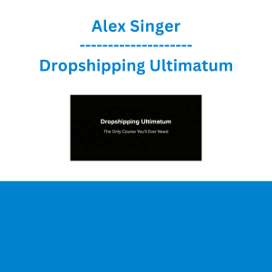 Alex Singer - Dropshipping Ultimatum