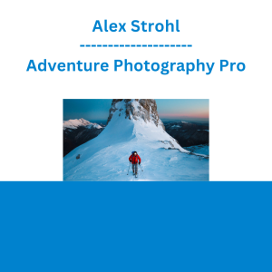 Alex Strohl - Adventure Photography Pro