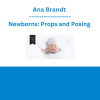 Ana Brandt - Newborns: Props and Posing