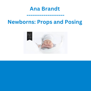 Ana Brandt - Newborns: Props and Posing
