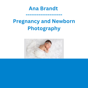 Ana Brandt - Pregnancy and Newborn Photography