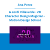 Ana Perez & Jordi Villaverde - 2D Character Design Magician - Motion Design School