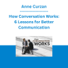 Anne Curzan - How Conversation Works: 6 Lessons for Better Communication