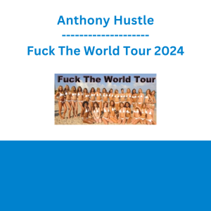 Anthony Hustle - Fuck The World Tour 2024