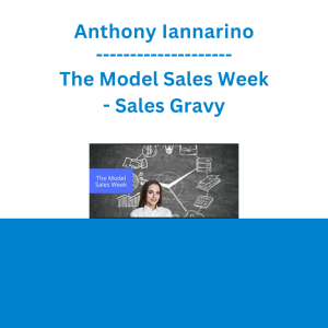 Anthony Iannarino - The Model Sales Week - Sales Gravy