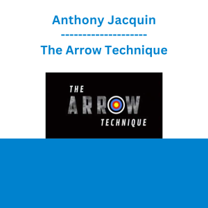 Anthony Jacquin - The Arrow Technique