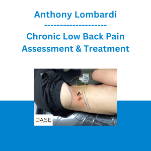 Anthony Lombardi - Chronic Low Back Pain Assessment & Treatment