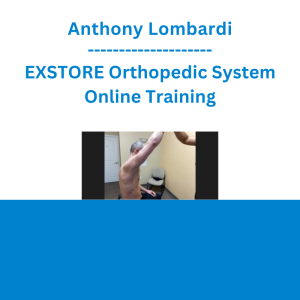 Anthony Lombardi - EXSTORE Orthopedic System Online Training