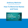 Anthony Metivier - How To Memorize Names and Faces