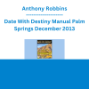 Anthony Robbins - Date With Destiny Manual Palm Springs December 2013