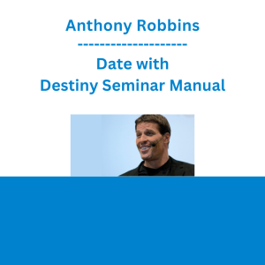 Anthony Robbins - Date with Destiny Seminar Manual