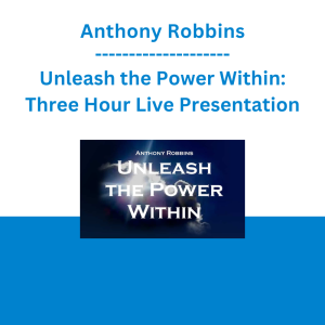 Anthony Robbins - Unleash the Power Within: Three Hour Live Presentation